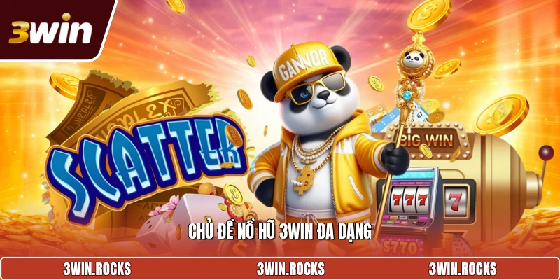 Chủ đề nổ hũ 3win đa dạng