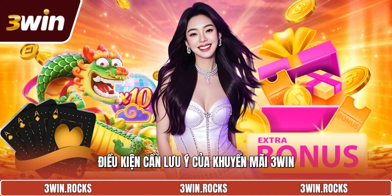 Điều kiện cần lưu ý của khuyến mãi 3win