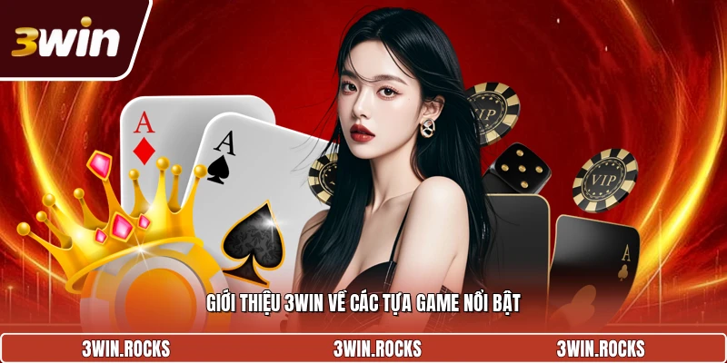 Giới thiệu 3Win về các sản phẩm giải trí