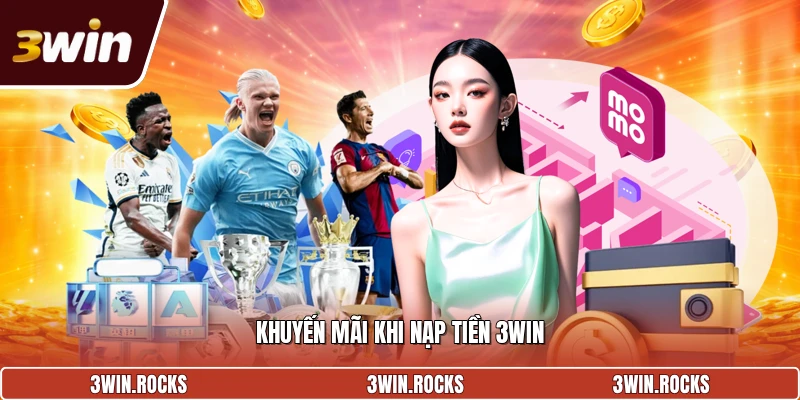 Khuyến mãi khi nạp tiền 3win