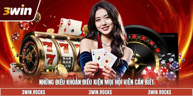 Những Điều khoản điều kiện mọi hội viên cần biết